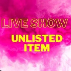 Live Show Unlisted Item
